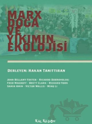 Marx, Doğa ve Yıkımın Ekolojisi – Brett Clark, Fred Magdoff, John Bellamy Foster, Minq Li, Ricardo Dobrovolski, Richard York, Samir Amin, Victor Wallis – Kalkedon Yayıncılık kitap kapağı