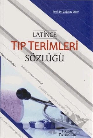Latince Tıp Terimleri Sözlüğü – Çağatay Güler – Palme Yayıncılık kitap kapağı