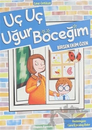 Uç Uç Uğur Böceğim – Birsen Ekim Özen – Doğan Egmont Yayıncılık kitap kapağı