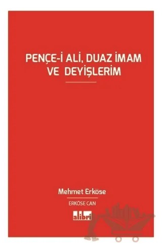 Pençe-i Ali, Duaz İmam ve Deyişlerim – Mehmet Can Erköse – Alibri Yayınları kitap kapağı