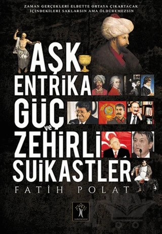 Aşk Entrika Güç ve Zehir – Fatih Polat – İlgi Kültür Sanat Yayınları kitap kapağı