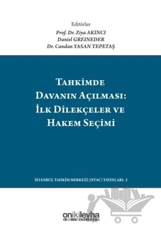 Tahkimde Davanın Açılması: İlk Dilekçeler ve Hakem Seçimi – Candan Yasan Tepetaş, Daniel Greineder, Ziya Akıncı – On İki Levha Yayınları kitap kapağı