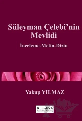 Süleyman Çelebi'nin Mevlidi – Yakup Yılmaz – Rumeliya Yayıncılık kitap kapağı