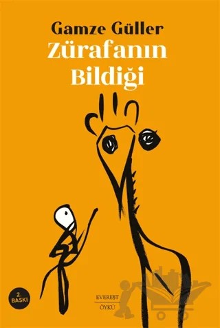 Zürafanın Bildiği – Gamze Güller – Everest Yayınları kitap kapağı