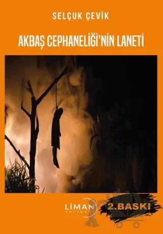 Akbaş Cephaneliği'nin Laneti – Selçuk Çevik – Liman Yayınevi kitap kapağı