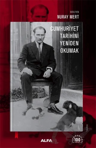 Cumhuriyet Tarihini Yeniden Okumak – Kolektif – Alfa Yayınları kitap kapağı