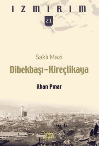 Saklı Mazi: Dibekbaşı Kireçlikaya – İlhan Pınar – Heyamola Yayınları kitap kapağı