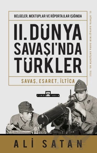 II. Dünya Savaşında Türkler – Ali Satan – Timaş Tarih kitap kapağı
