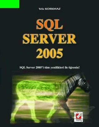 SQL Server 2005 – Yeliz Korkmaz – Seçkin Yayıncılık kitap kapağı