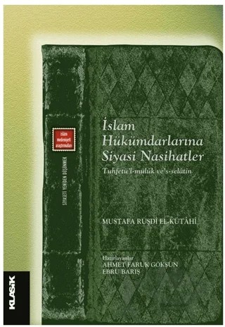 İslam Hükümdarlarına Siyasi Nasihatler – Ömer Dinçer – Klasik Yayınları kitap kapağı