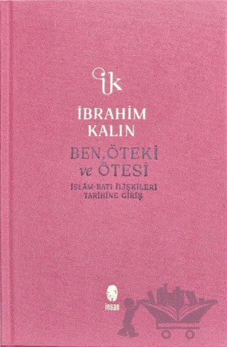 Ben, Öteki ve Ötesi – İbrahim Kalın – İnsan Yayınları kitap kapağı