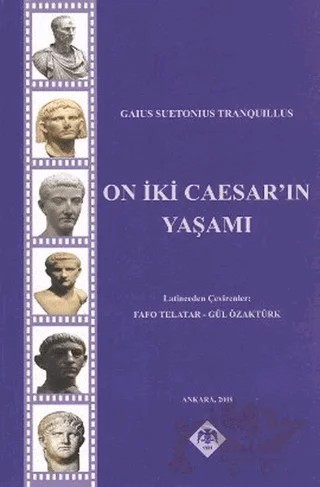 On İki Caesar’ın Yaşamı – Gaius Suetonius Tranquillus – Türk Tarih Kurumu Yayınları kitap kapağı