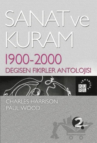 Sanat ve Kuram – Charles Harrison, Paul Wood – Küre Yayınları kitap kapağı