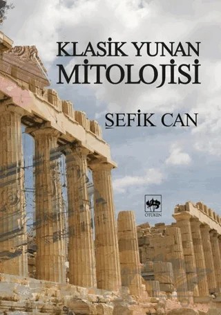 Klasik Yunan Mitolojisi – Şefik Can – Ötüken Neşriyat kitap kapağı