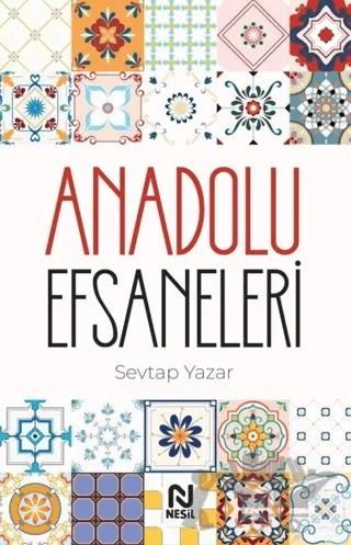 Anadolu Efsaneleri – Sevtap Yazar – Nesil Yayınları kitap kapağı