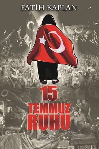 15 Temmuz Ruhu – Fatih Kaplan – Sokak Kitapları Yayınları kitap kapağı