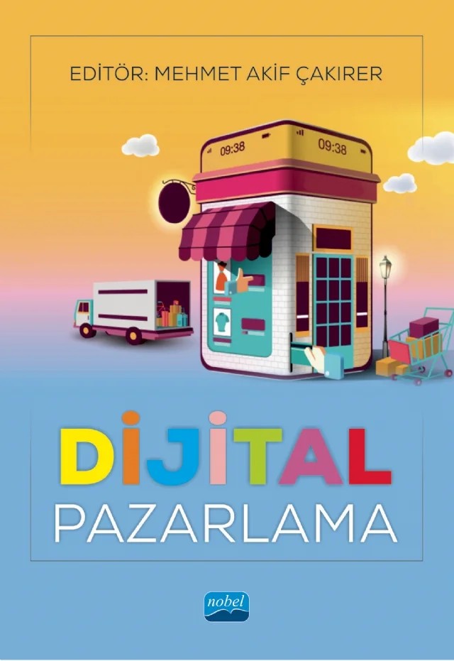 Dijital Pazarlama – Bekir Sefa Köksu, Cihat Kartal, Deniz Yıldız, Doğu Kayışkan, E. Ebru Şentürk, Ebru Genç, Emine Nihan Cici Karaboğa, Halil Pak, Kübra Müge Çakaröz, M. Ferit Aydın, Mehmet Akif Çakırer, Murat Ayar, N. Çiğdem Uluç, Remzi Reha Durucasu, Resul Çelik, Tuğçe Ezgi Soyaltın, Ufuk Karadavut, Zeki Yüksekbilg – Nobel Akademik Yayıncılık kitap kapağı