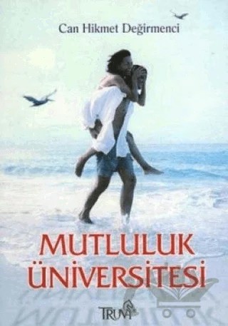 Mutluluk Üniversitesi – Can Hikmet Değirmenci – Truva Yayınları kitap kapağı
