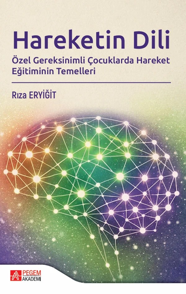 Hareketin Dili Özel Gereksinimli Çocuklarda Hareket Eğitiminin Temelleri – Pegem Akademi Yayıncılık kitap kapağı