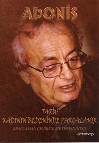 Tarih Kadının Bedeninde Parçalanır – Adonis – Artshop Yayıncılık kitap kapağı
