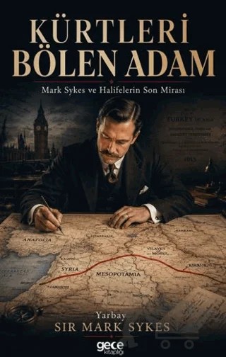 Kürtleri Bölen Adam – Mark Sykes – Gece Kitaplığı kitap kapağı