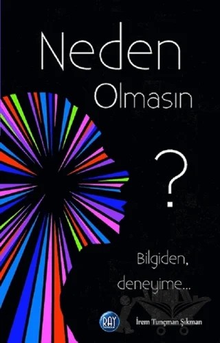 Neden Olmasın? – İrem Tunçman Şıkman – Ray Yayıncılık kitap kapağı