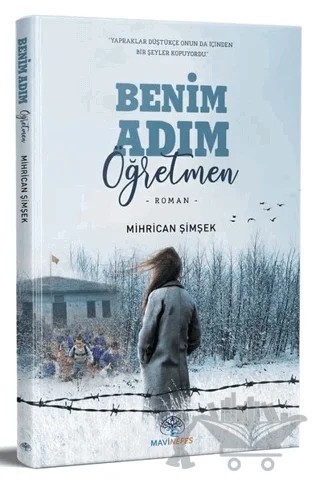 Benim Adım Öğretmen – Mihrican Şimşek – Mavi Nefes Yayınları kitap kapağı