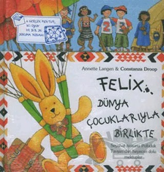 Felix Dünya Çocuklarıyla Birlikte – Annette Langen – Büyülü Fener Yayınları kitap kapağı