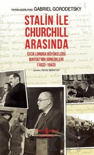 Stalin İle Churchill Arasında – Gabriel Gorodetsky – İş Bankası Kültür Yayınları kitap kapağı