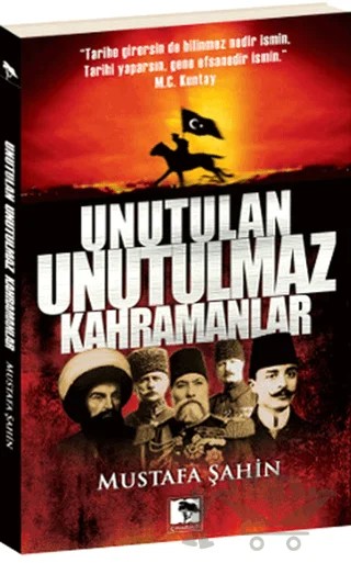 Unutulan Unutulmaz Kahramanlar – Mustafa Şahin – Çınaraltı Yayınları kitap kapağı
