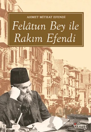 Felatun Bey ile Rakım Efendi – Ahmet Mithat Efendi – İskele Yayıncılık kitap kapağı