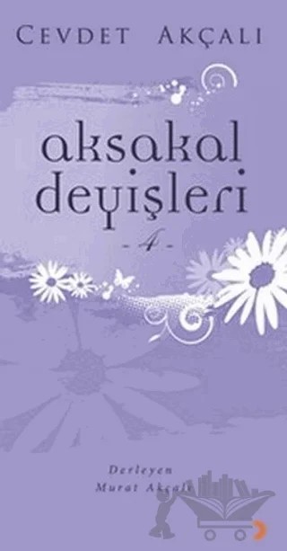 Aksakal Deyişleri 4 – Cevdet Akçalı – Cinius Yayınları kitap kapağı