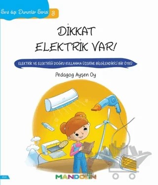 Dikkat Elektrik Var! - Sıra Dışı Durumlar Serisi 3 – Ayşen Oy – Mandolin Yayınları kitap kapağı