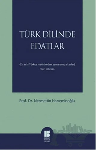 Türk Dilinde Edatlar – Necmettin Hacıeminoğlu – Bilge Kültür Sanat kitap kapağı