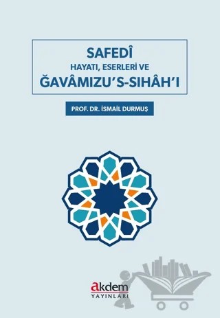 Safedi Hayatı, Eserleri ve Gavamızu's-Sıhah'ı – İsmail Durmuş – Akdem Yayınları kitap kapağı