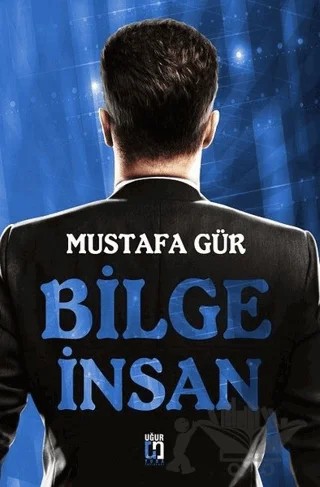 Bilge İnsan – Mustafa Gür – Uğur Tuna Yayınları kitap kapağı