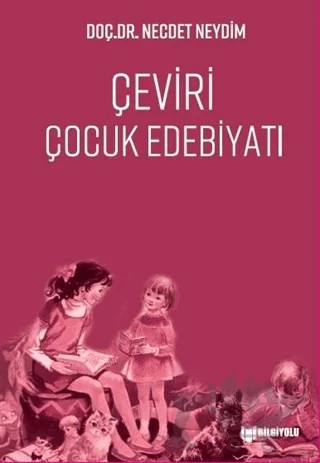 Çeviri Çocuk Edebiyatı – Necdet Neydim – Bilgiyolu Kültür Yayınları kitap kapağı