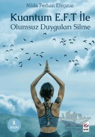 Kuantum E.F.T. Le Olumsuz Duyguları Silme – Nilda Ferhan Efeçınar – Arel Kitap kitap kapağı