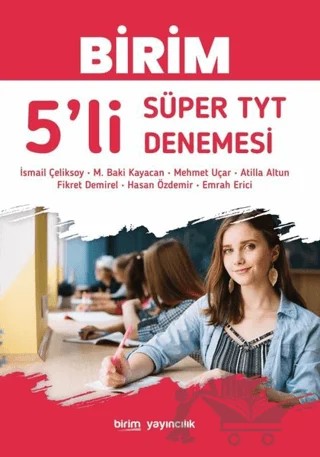 5’li Süper TYT Denemesi – Atilla Altun, Emrah Erici, Fikret Demirel, Hasan Özdemir, İsmail Çeliksoy, M. Baki Kayacan, Mehmet Uçar – Birim Yayıncılık kitap kapağı