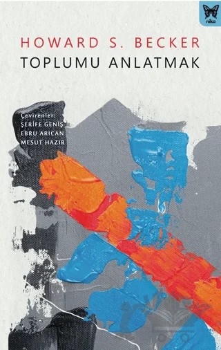 Toplumu Anlatmak – Howard S. Becker – Nika Yayınevi kitap kapağı