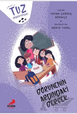 Görünenin Ardındaki Gerçek - Tuz Dedektifleri – Fatma Çağdaş Börekçi – Erdem Çocuk kitap kapağı