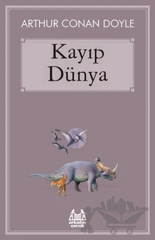 Kayıp Dünya – Sir Arthur Conan Doyle – Arkadaş Yayınları kitap kapağı