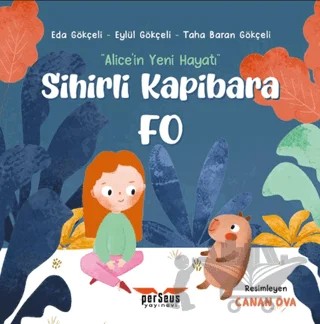 Sihirli Kapibara Fo – Eda Gökçeli, Eylül Gökçeli, Taha Baran Gökçeli – Perseus kitap kapağı