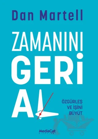 Zamanını Geri Al – Dan Martell – MediaCat Kitapları kitap kapağı