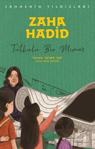 Zaha Hadid - Sahnenin Yıldızları – Fatma Işık – Nesil Çocuk Yayınları kitap kapağı
