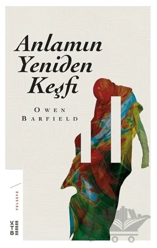 Anlamın Yeniden Keşfi – Owen Barfield – Ketebe Yayınları kitap kapağı