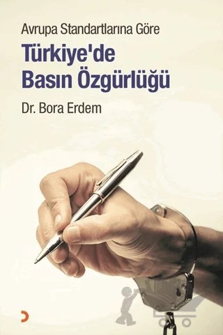 Avrupa Standartlarına Göre Türkiye’de Basın Özgürlüğü – Bora Erdem – Cinius Yayınları kitap kapağı