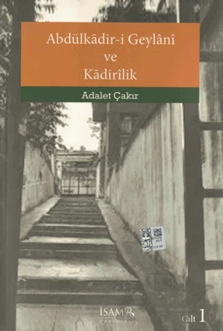Abdülkadir-i Geylani ve Kadirilik (1. Cilt) – Adalet Çakır – İsam Yayınları kitap kapağı