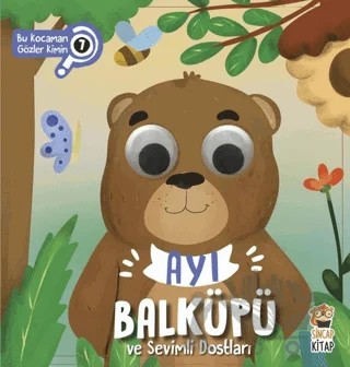 Ayı Balküpü ve Sevimli Dostları - Bu Kocaman Gözler Kimin 7 – Asiye Aslı Aslaner – Sincap Kitap kitap kapağı