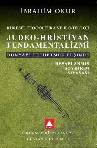 Küresel Teo - Politika ve Jeo - Teoloji Judeo-Hristiyan Fundamentalizmi – İbrahim Okur – Hamle Yayınevi kitap kapağı
